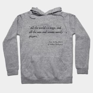 A Quote from "As You Like It" by William Shakespeare Hoodie